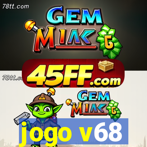 jogo v68